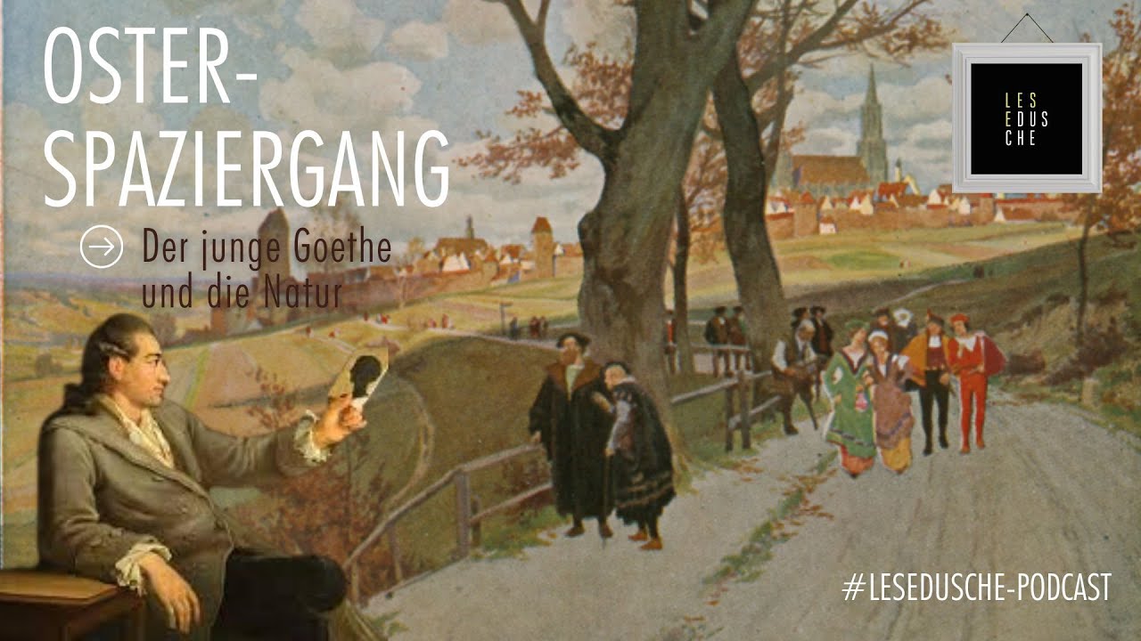 Osterspaziergang: Der junge Goethe und die Natur
