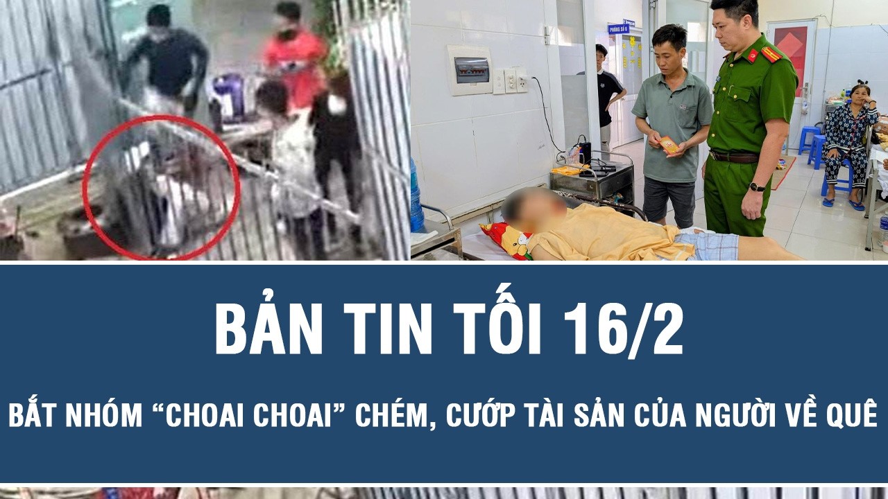 Tối 16/2: Bắt nóng nhóm “choai choai” cầm hung khí chém, cướp tài sản của người dân về quê ăn tết