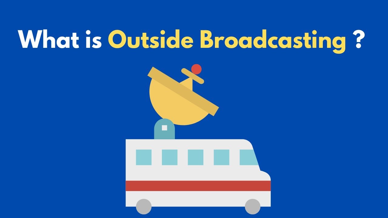 What is Outside Broadcasting ?