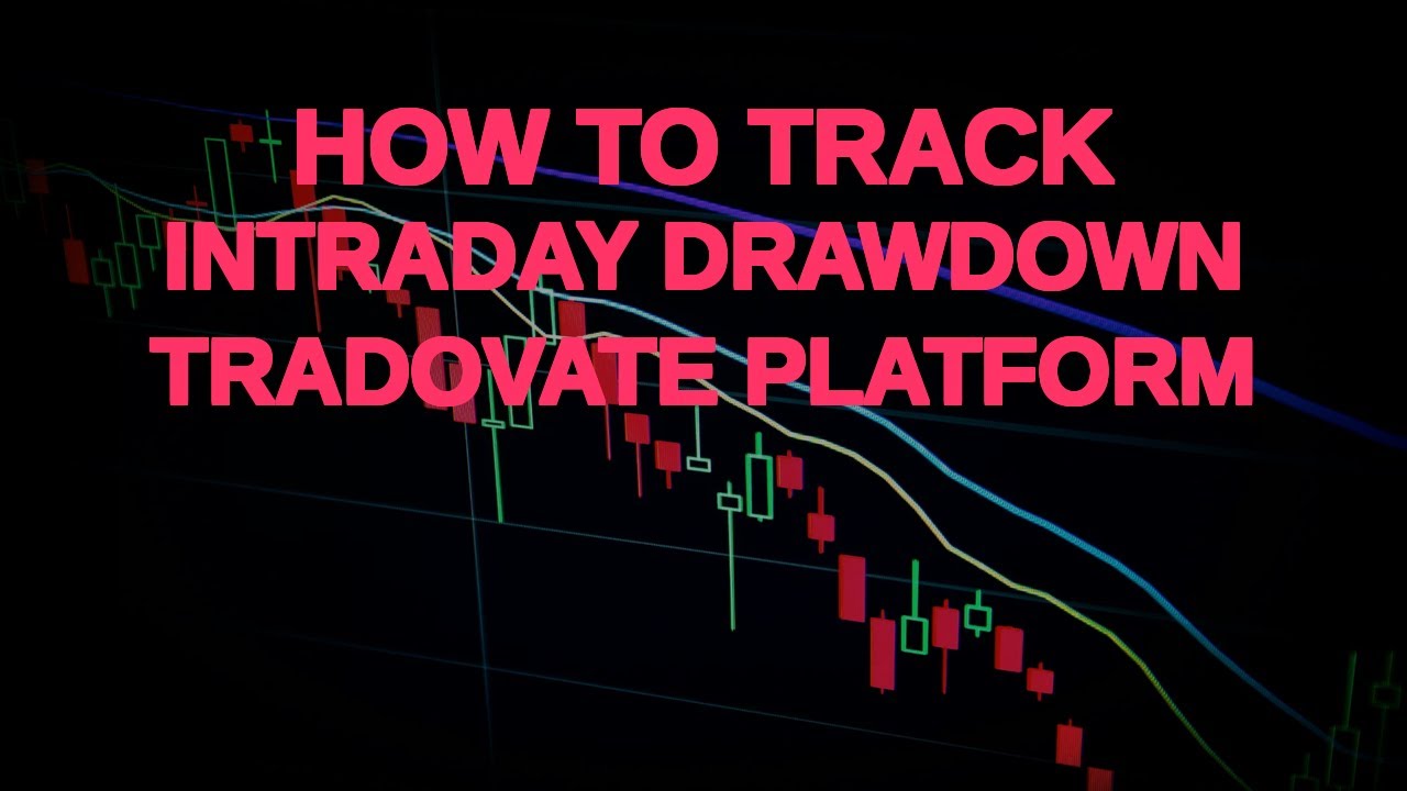How to track intraday drawdown on tradovate