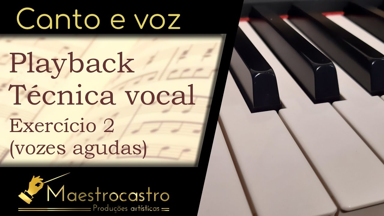 Canto e voz: Playback de t&eacute;cnica vocal - Exerc&iacute;cio 2 (vozes agudas) - Exercise 2 (high voices)