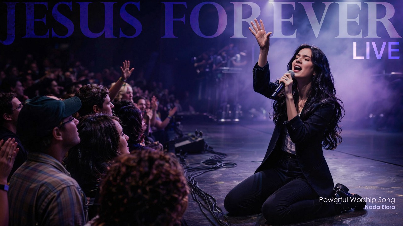Jesus Forever - Powerful Worship Song | Nada Elora (Official Music Video & lyrics)