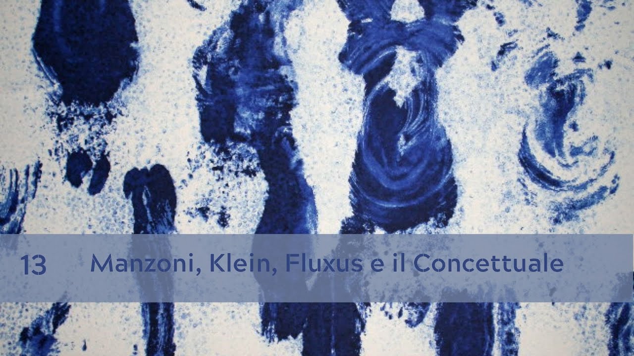 Percorsi di storia dell'arte lezione 13 |  Manzoni, Klein, Fluxus e il Concettuale