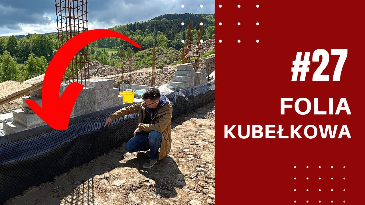 #27 JAK ZAMONTOWAĆ FOLIĘ KUBEŁKOWĄ? | IZOLACJA FUNDAMENTU