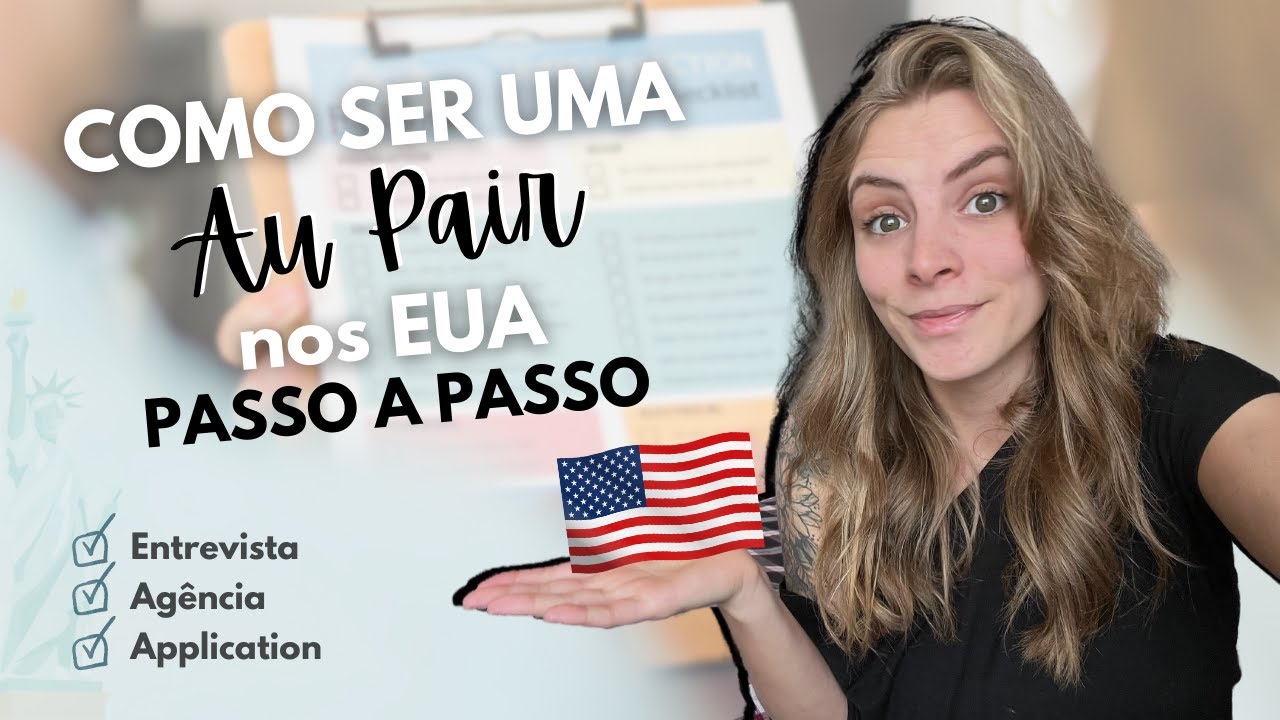 COMO PREENCHER O APPLICATION - AGÊNCIA AU PAIR CARE | Passo a Passo para se tornar uma Au Pair