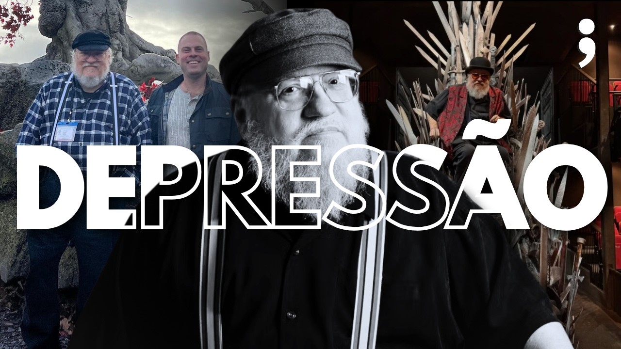 A DEPRESS&Atilde;O de GEORGE R.R. MARTIN...