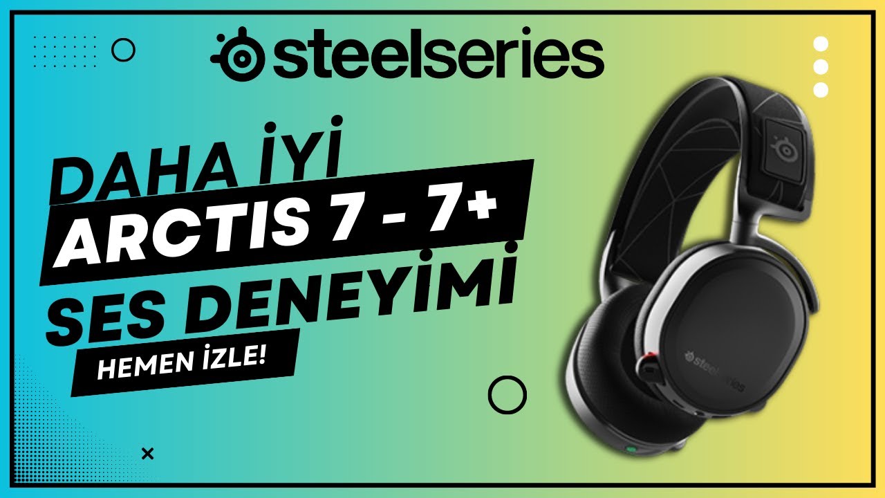 Arctis 7, 7+, Nova vb. Ses Ayarları Rehberi - Muhteşem Ses Deneyimi