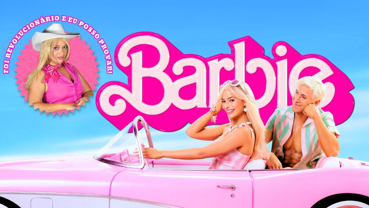 Defendendo (muito atrasada) o Filme da Barbie e Explicando Porque ele é TÃO AMADO!
