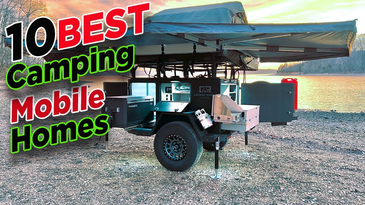 Best Mobile Homes For Wild Camping 🏆Camping Mobile Homes In 2024