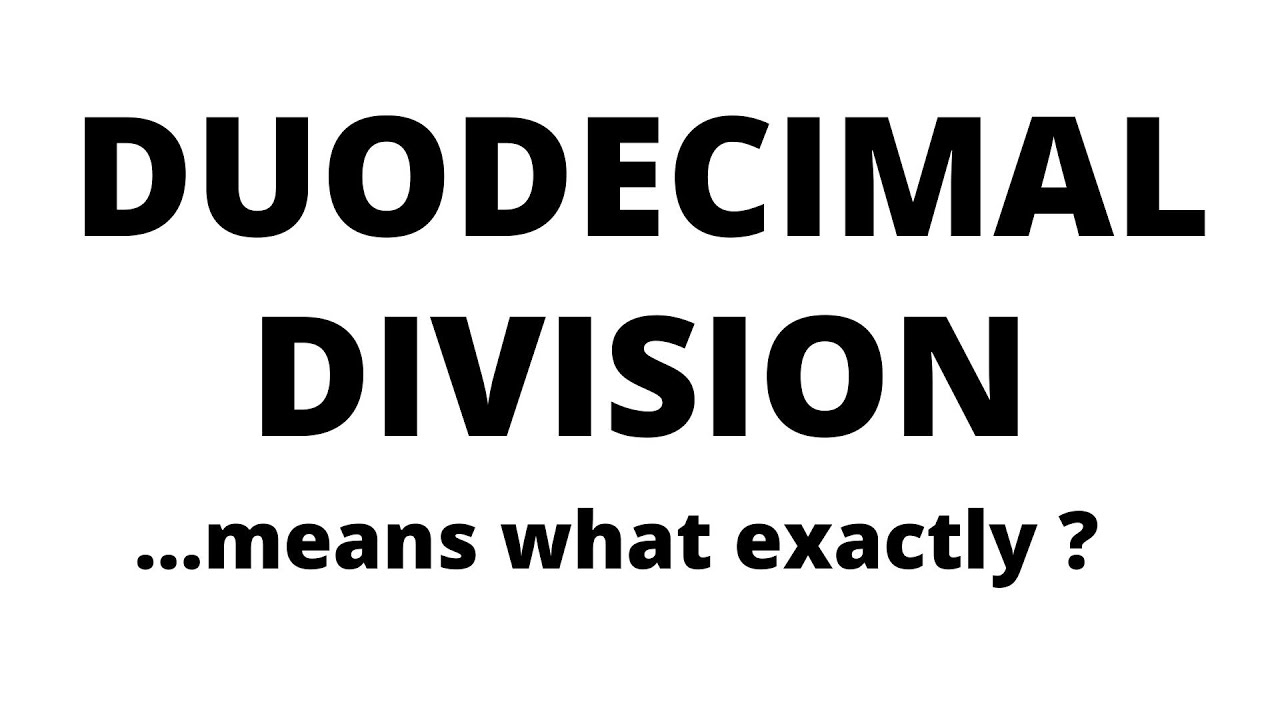 Introducing Duodecimal Division - A Youtube Channel exploring Base Twelve Geometry and Pi
