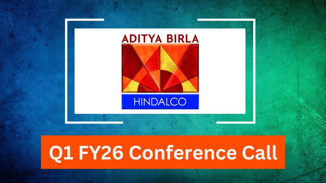 Hindalco Industries Q1 FY26 Concall: Earnings Review, Novelis Outlook & Growth Strategy