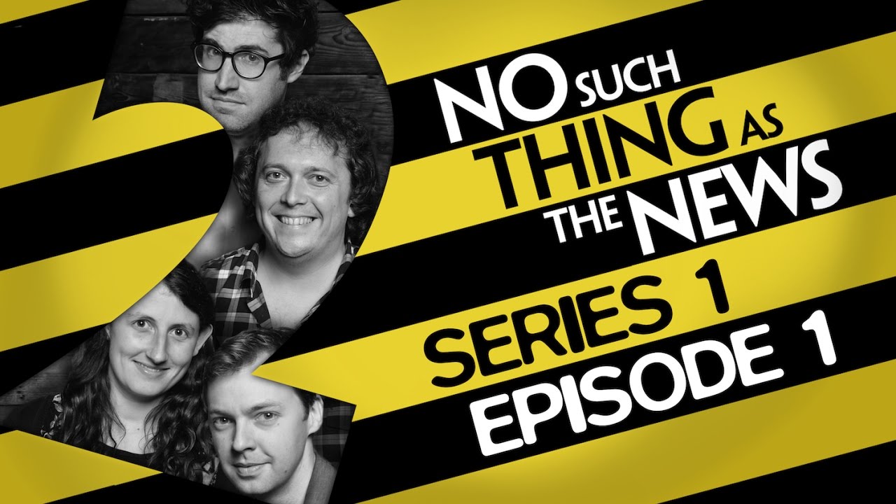 No Such Thing As The News  | Series 1, Episode 1