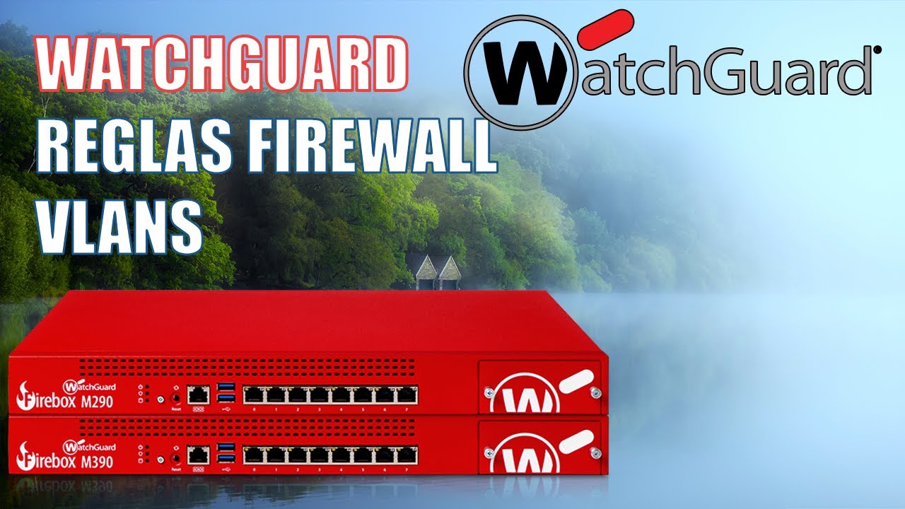 Configurar Reglas Firewall Watchguard (Policy Manager)