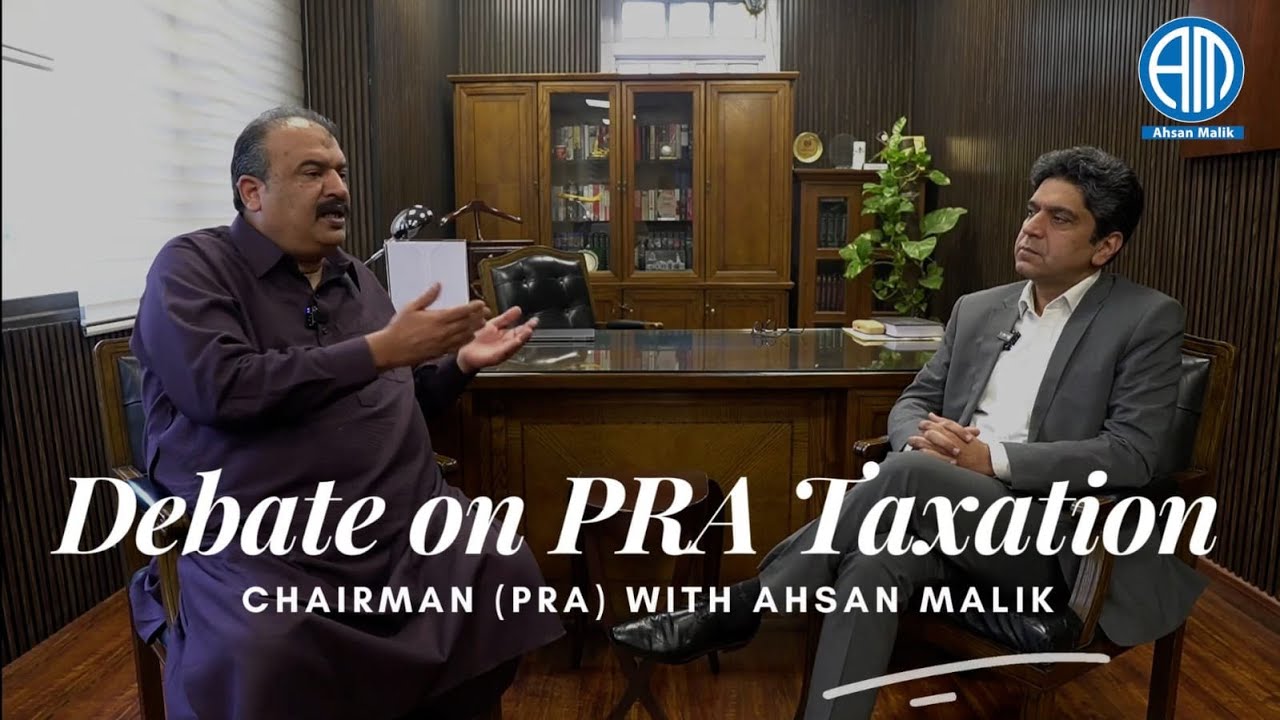Debate on PRA Taxation | Ahsan Malik with Chairman - Punjab Revenue Authority