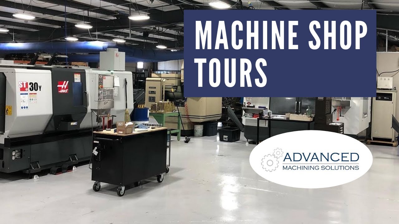 Machine Shop Tours: Advanced Machining Solutions