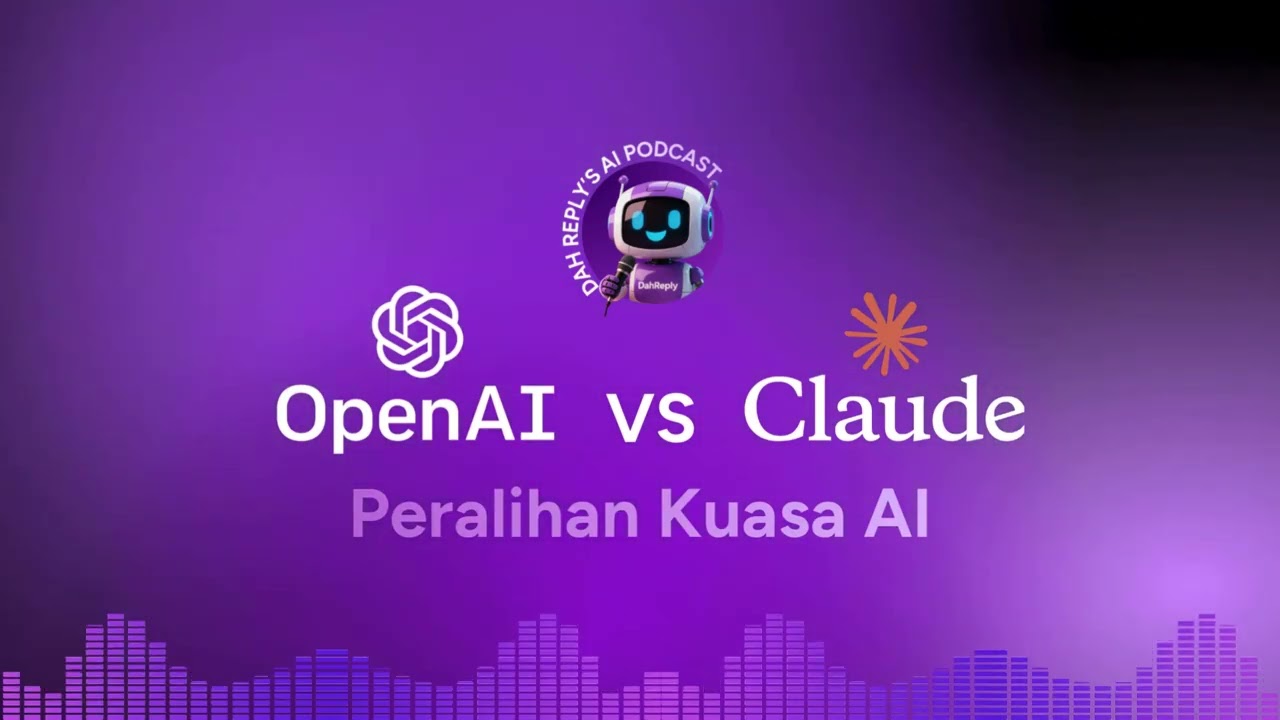 OpenAI vs Claude: Peralihan Kuasa AI | Dah Reply AI Podcast (Episod 4)
