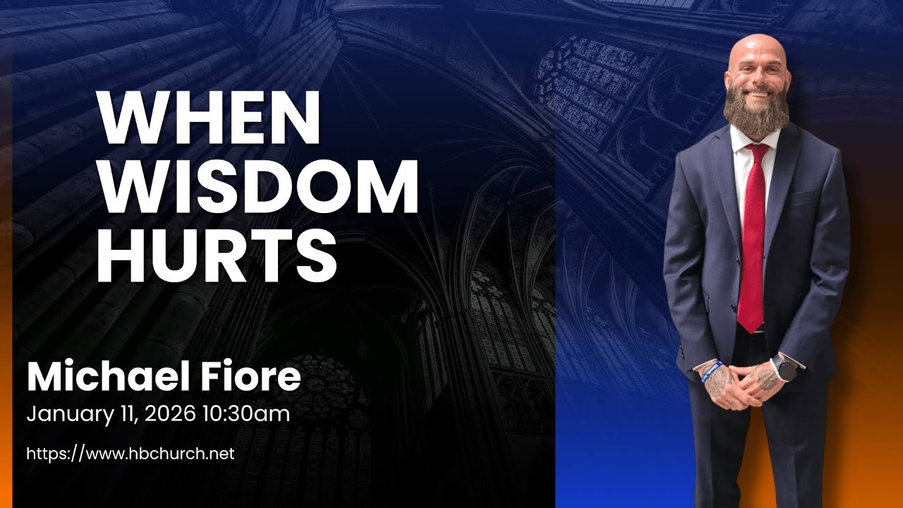 When Wisdom Hurts | Michael Fiore | Huntington Beach Church