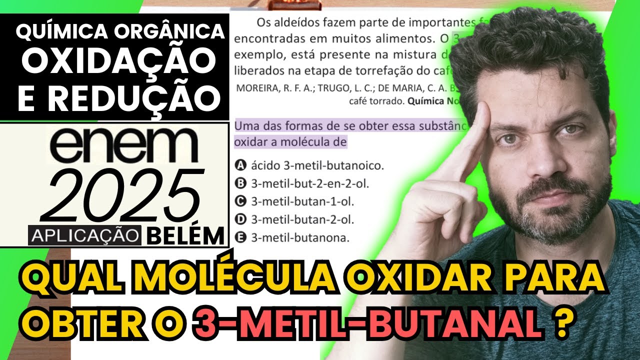 ✏️ENEM 2025 BELÉM | Os aldeídos fazem parte de importantes famílias olfativas encontradas em muitos