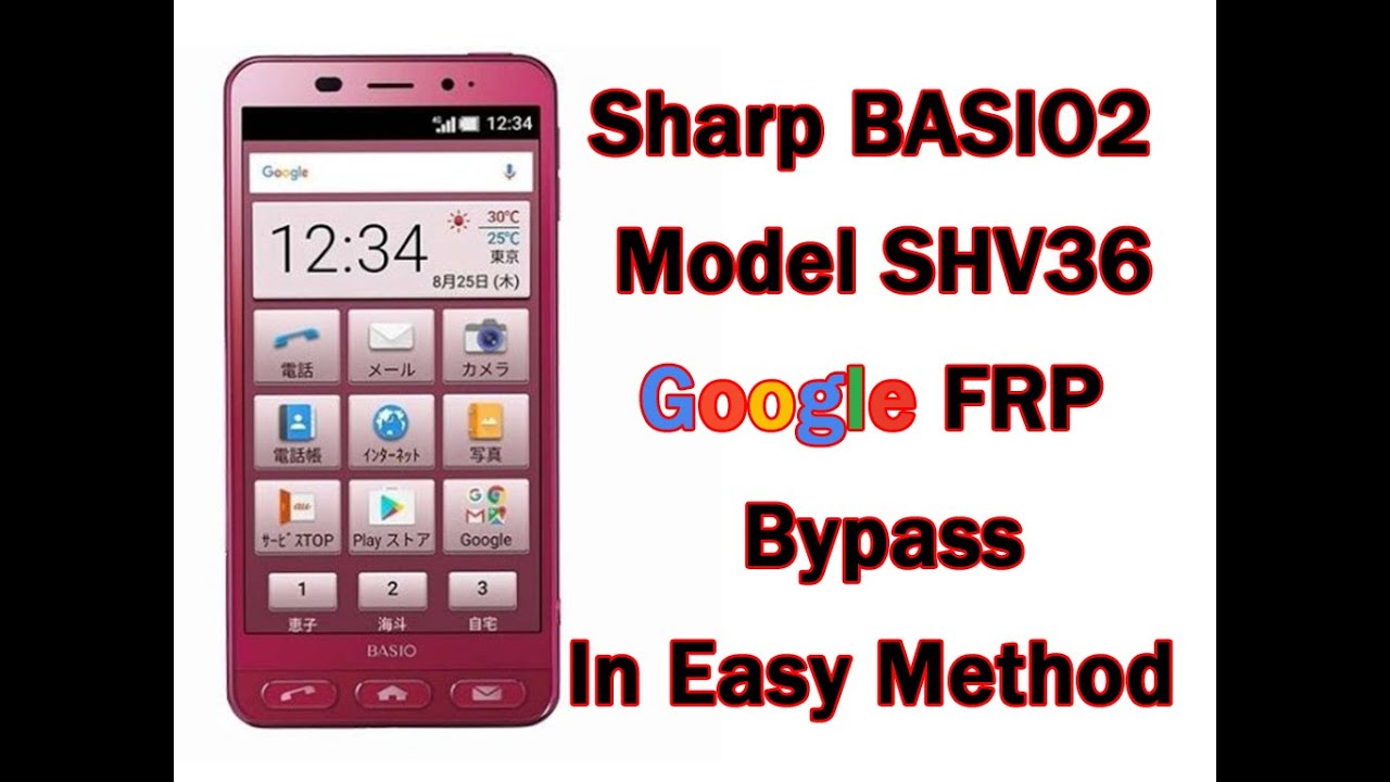 Sharp BASIO2 SHV36 Google FRP Bypass 2020