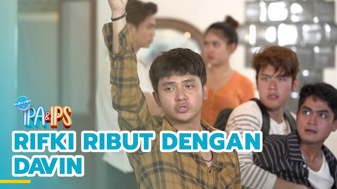 Rifki ribut dengan Davin | MANTAN IPA & IPS | EPS.465 (4/5)