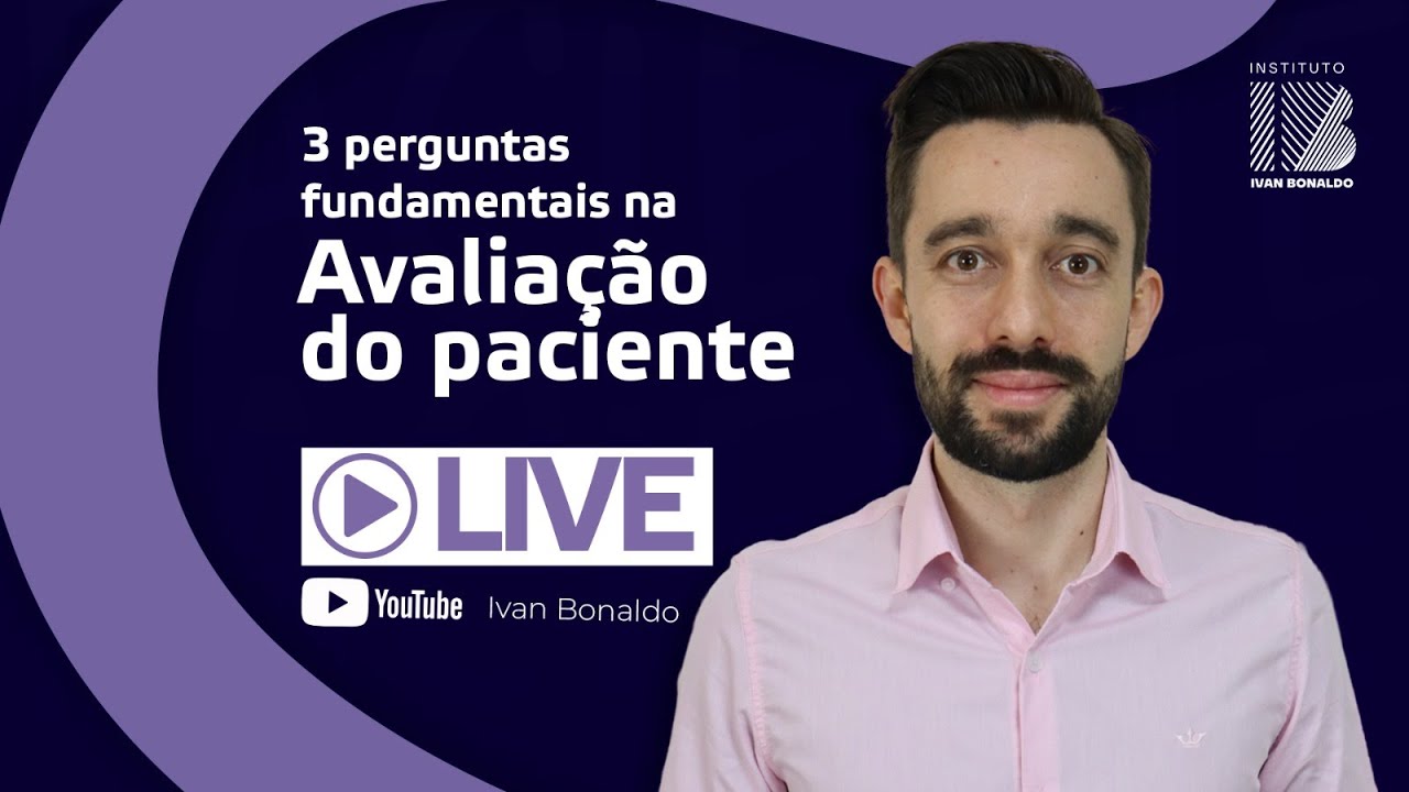 3 Perguntas fundamentais na avaliação do paciente