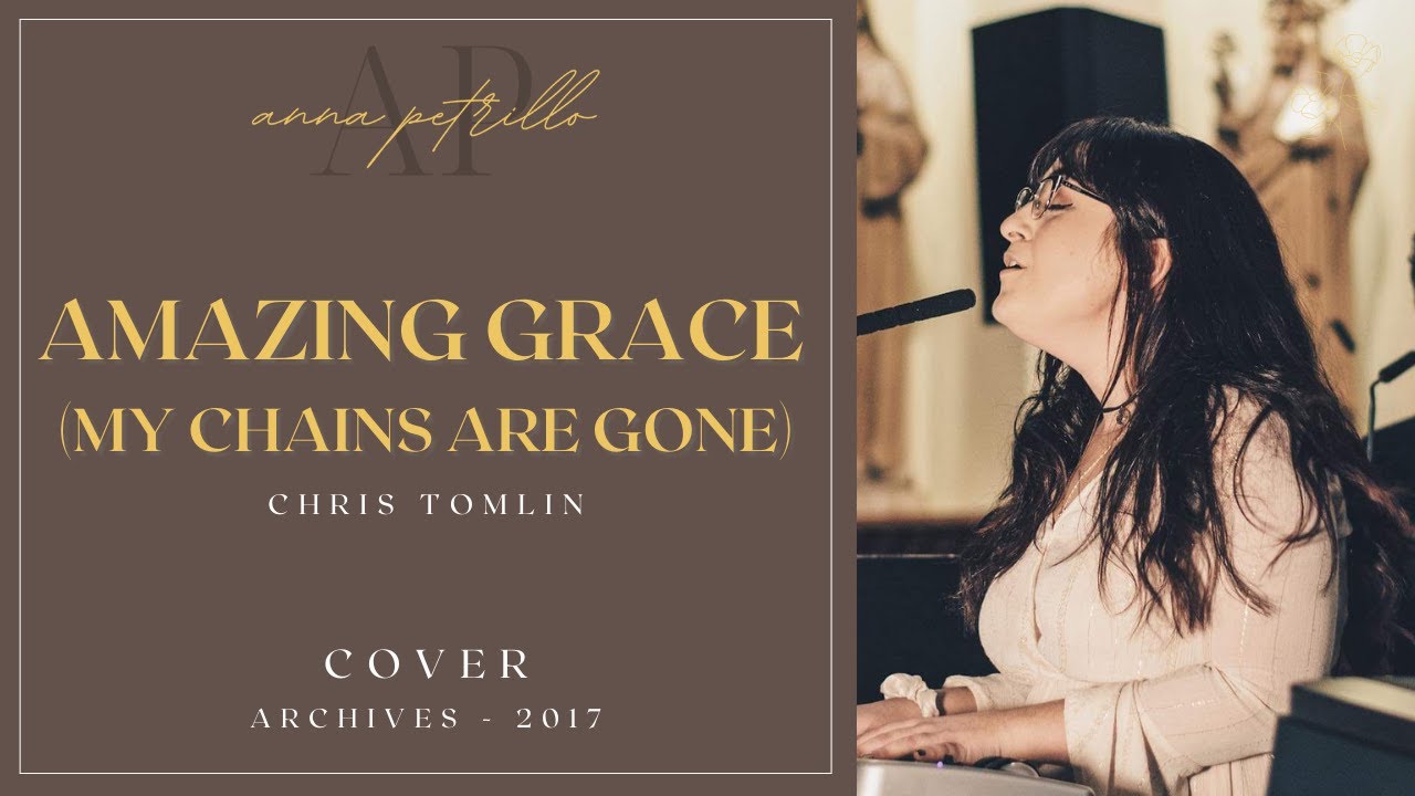 Amazing Grace/My Chains Are Gone - Anna Petrillo (Cover)