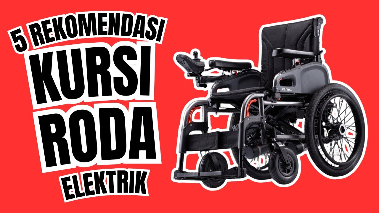 CEK 👉 5 Rekomendasi KURSI RODA Elektrik Terbaik