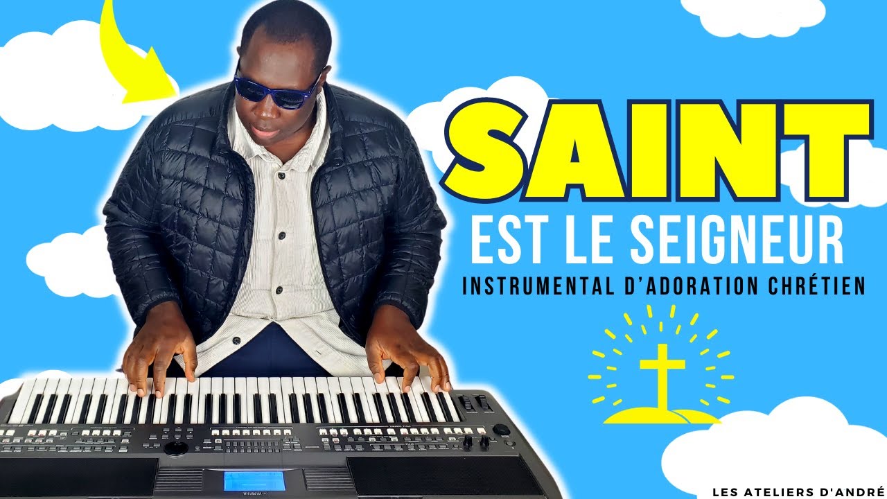 SAINT EST LE SEIGNEUR (INSTRUMENTALE D'ADORATION CHRÉTIEN AU PIANO) FR/HD/2023