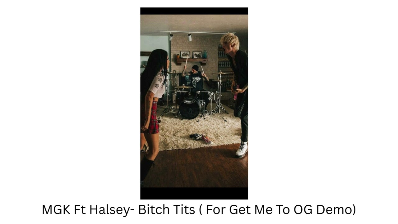 MGK Ft Halsey- B!tch T!ts ( For Get Me To OG Demo)