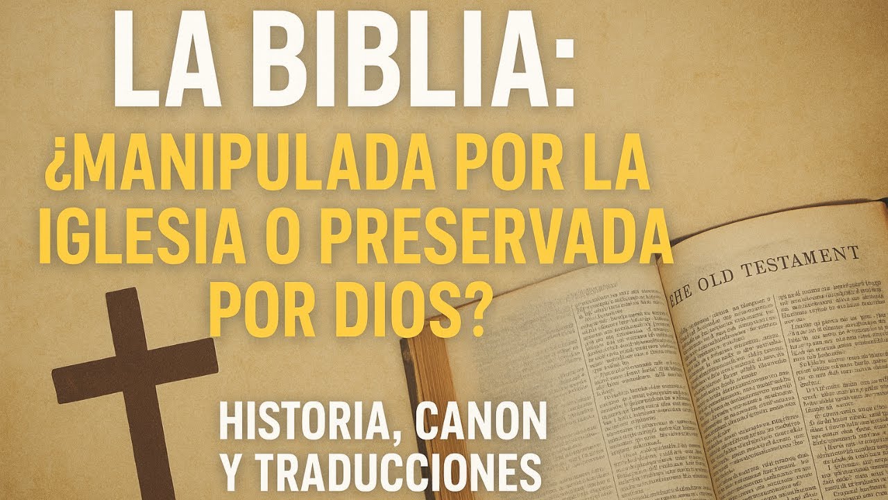 EPISODIO 05 – La Biblia: ¿manipulada por la Iglesia o preservada por Dios?