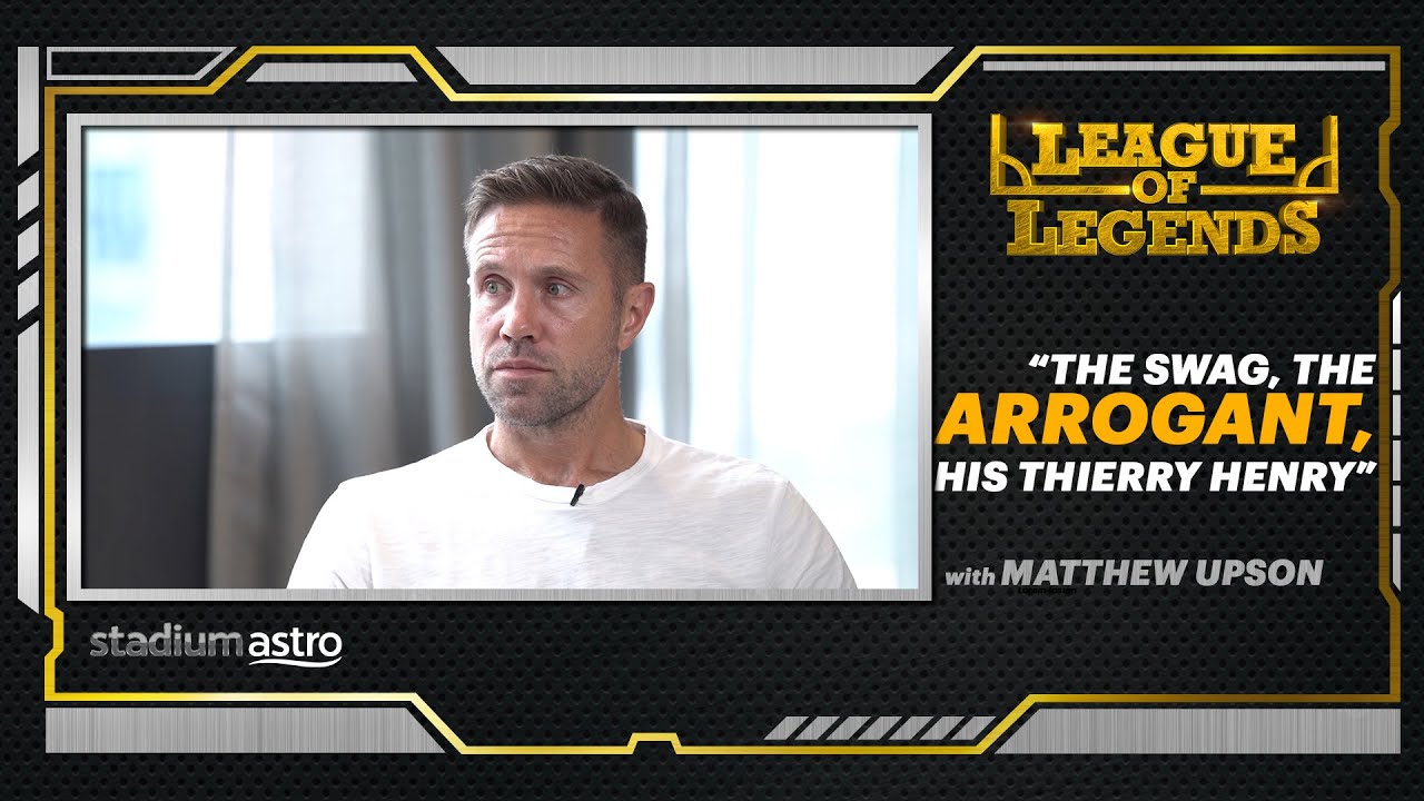 League Of Legends : Matt Upson on Thierry Henry taking THE GAME to ANOTHER LEVEL | Astro SuperSport