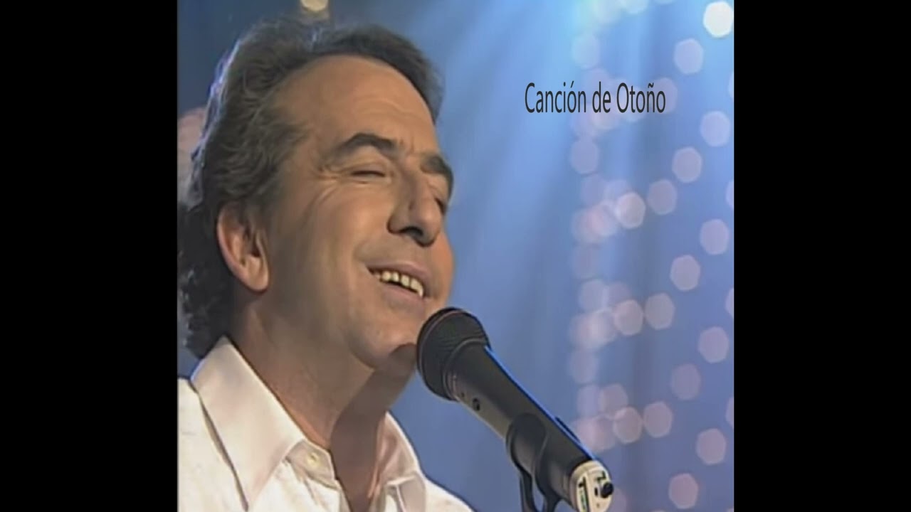Jose Luis Perales Y como es el Canción de otoño Ella y el Te quiero