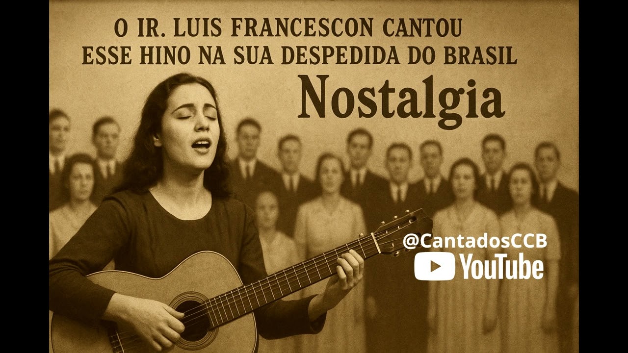 CCB: Hino que o Ir. Louis Francescon se Despediu do Brasil 