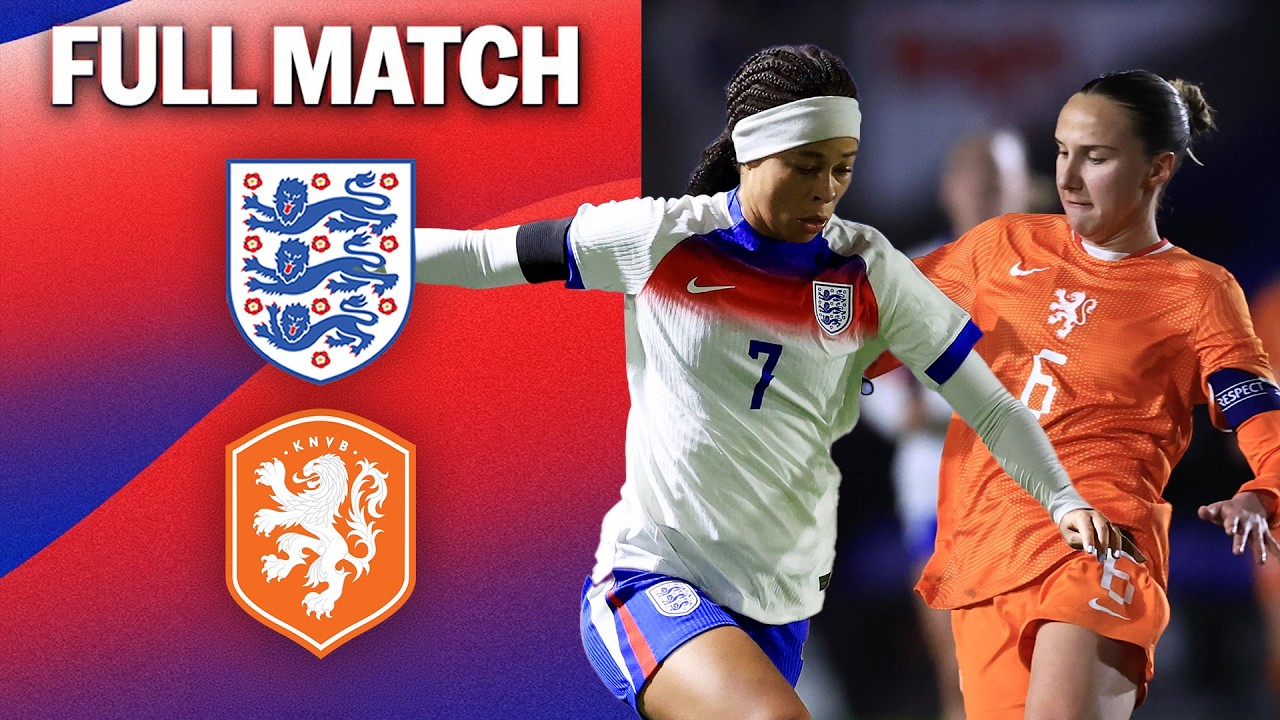 FULL MATCH | England v Netherlands | U23 Women | International Friendly