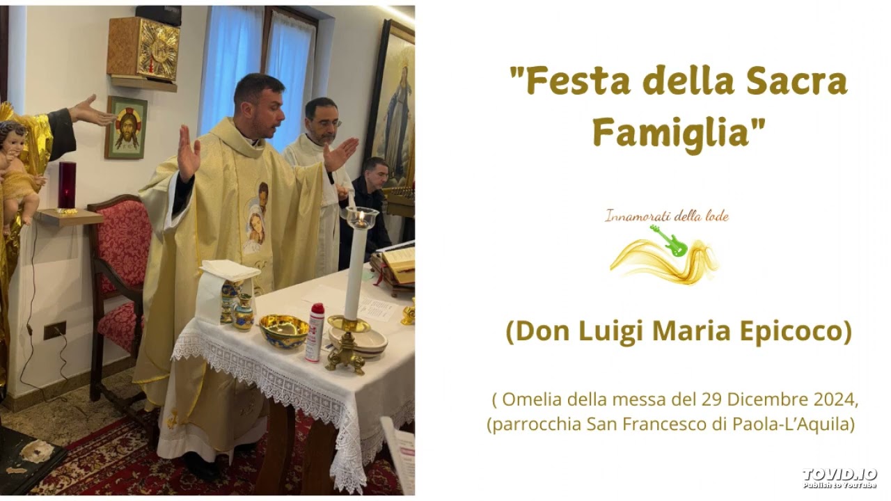 Festa della Sacra Famiglia.- Don Luigi Maria Epicoco