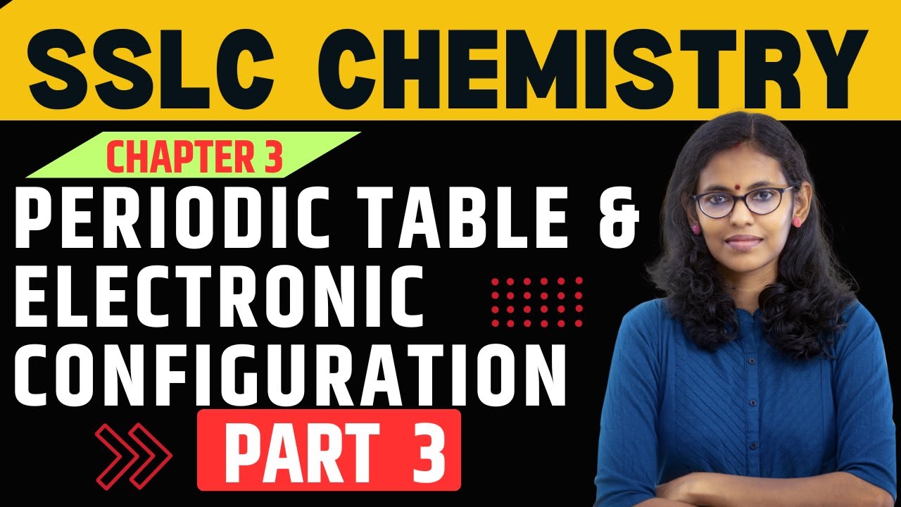 CLASS 10 CHEMISTRY /CHAPTER 3 /PERIODIC TABLE AND ELECTRON CONFIGURATION | PART 3 |NEW TEXT  2025