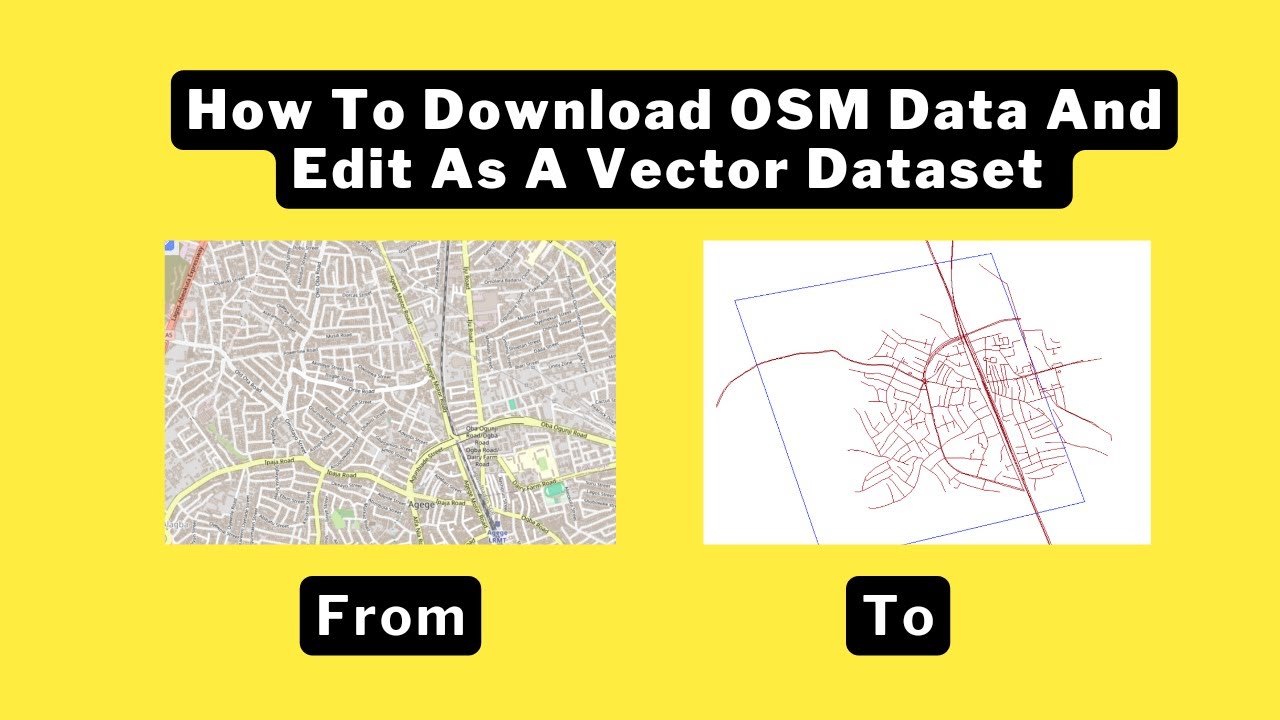 How to download OSM data and edit as a vector dataset/ Open Street Map