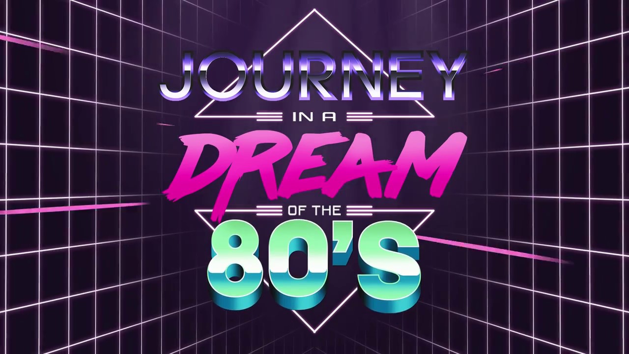 JOURNEY IN A DREAM OF THE 80'S