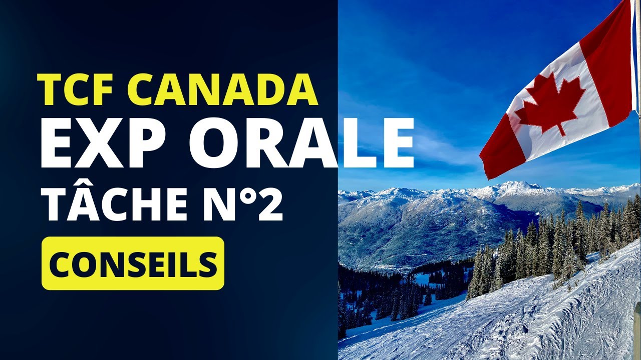 TCF CANADA Expression orale tâche 2 - Conseils et Stratégie