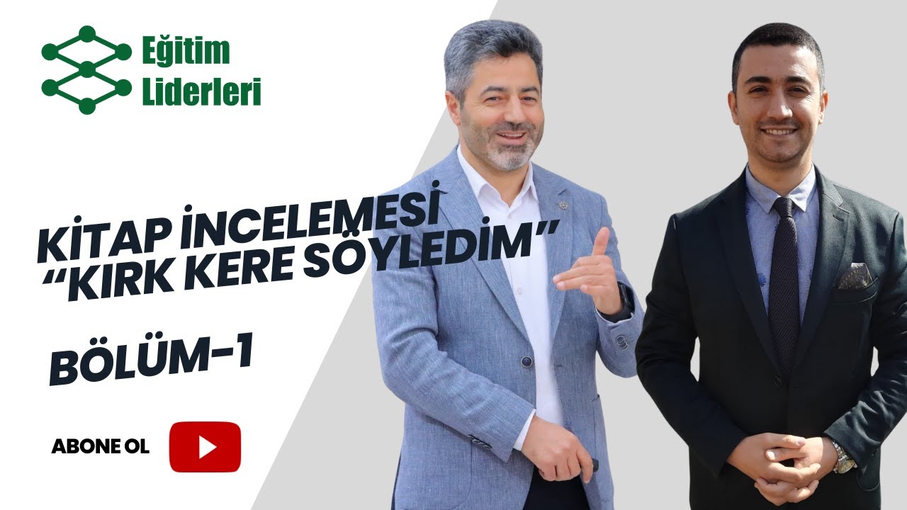 Eğitim Liderleri Kitap Kritiği | Kırk Kere Söyledim | Bölüm 1 | Ziya Selçuk