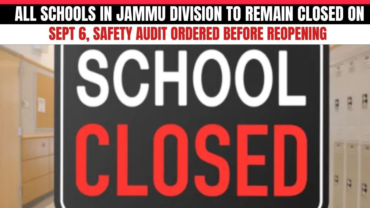 All Schools in Jammu Division to Remain Closed on Sept 6, Safety Audit Ordered Before Reopening