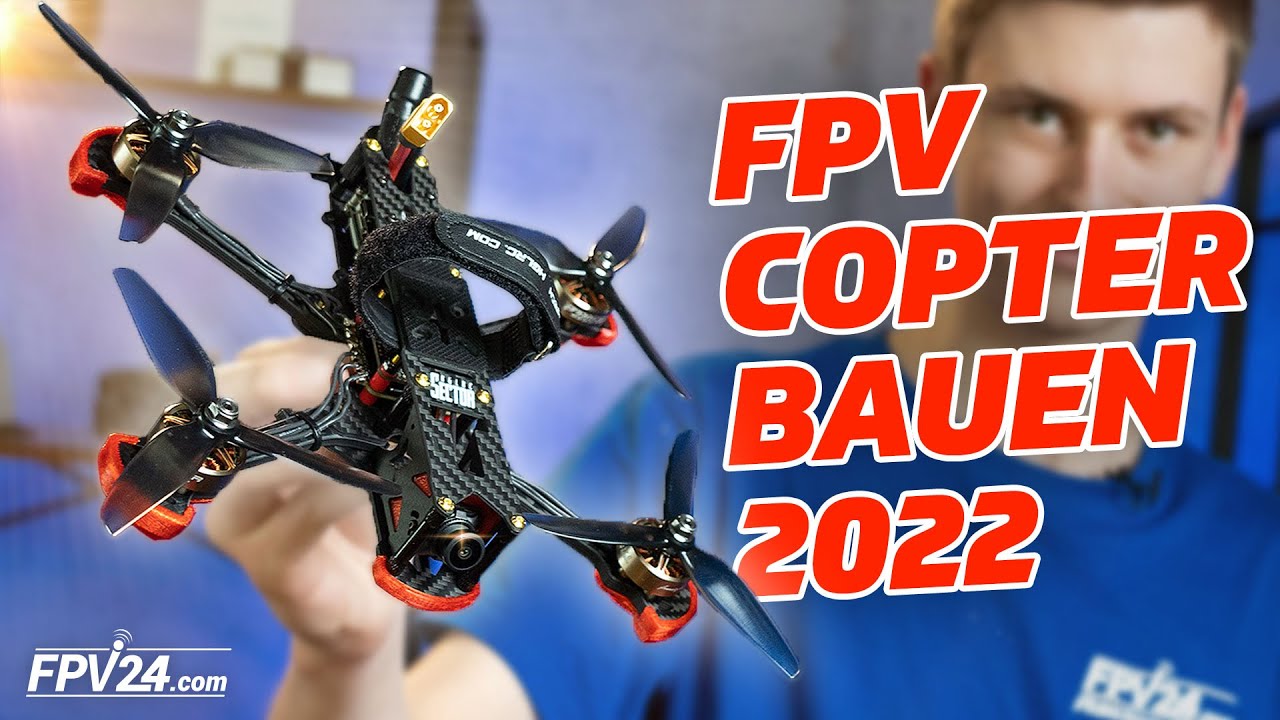 So bauen wir unsere FPV Drohnen