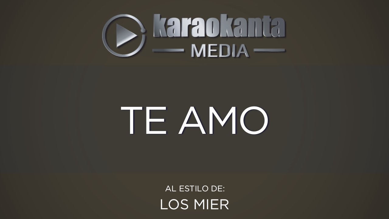 Karaokanta - Los Mier - Te amo