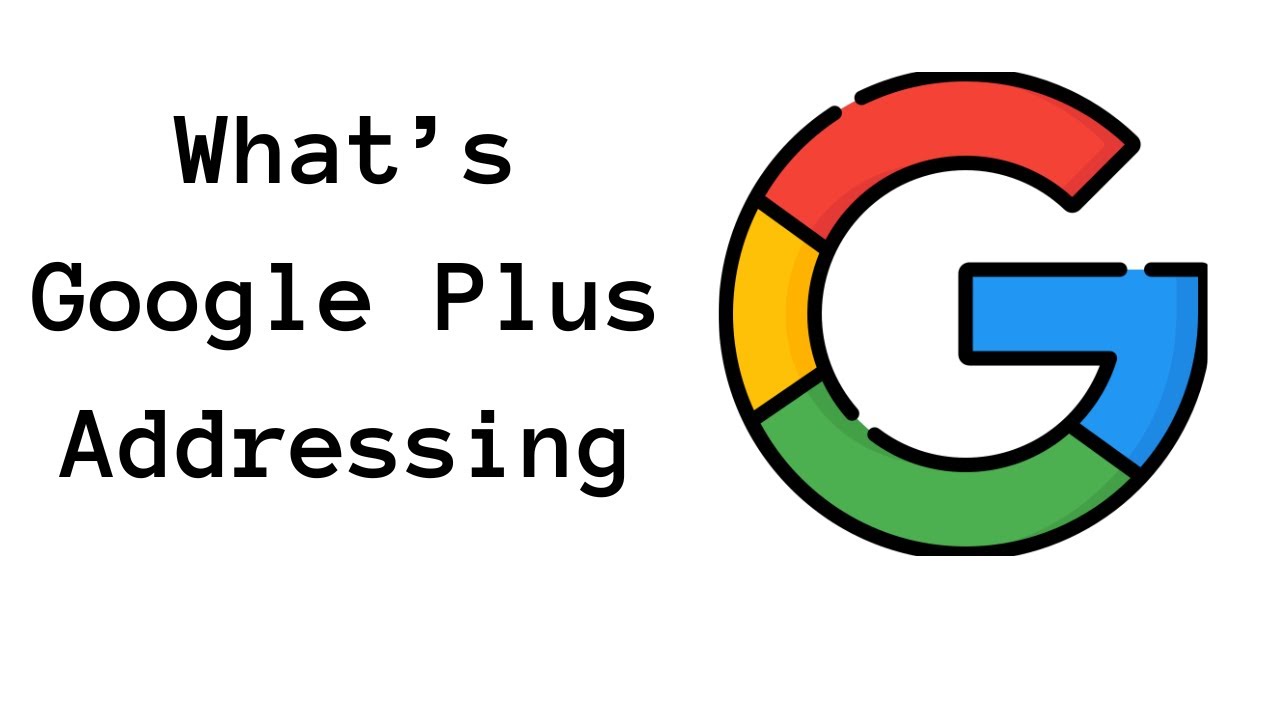 Understanding Google Plus Addressing