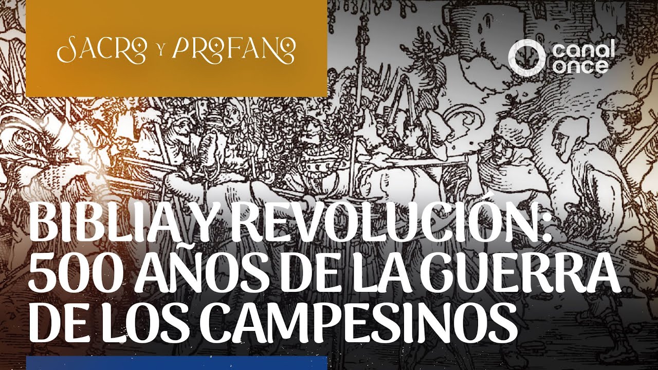 Sacro y Profano - Biblia y Revoluci&oacute;n: 500 a&ntilde;os de la Guerra de los Campesinos (05/11/2025)