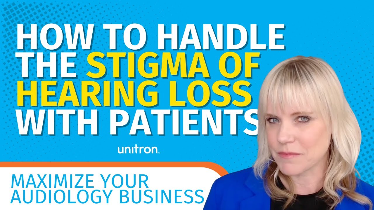 Ep 11: Tackling Hearing Loss Stigma #audiology #hearingaids #unitron