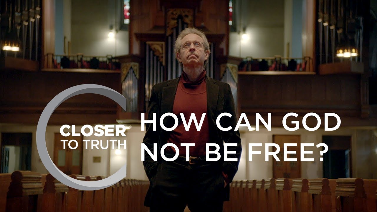 How Can God Not Be Free? | Episode 1413 | Closer To Truth