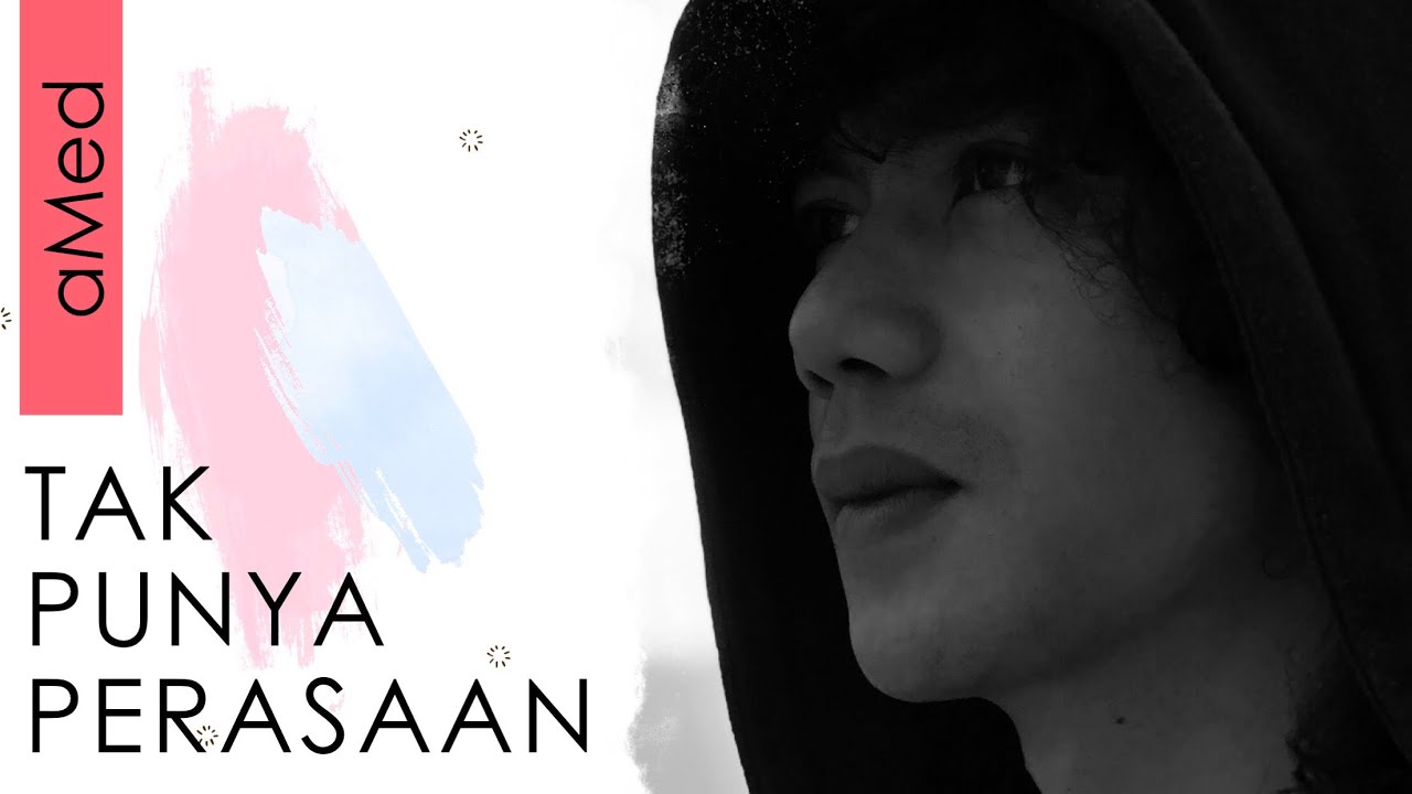 aMed - Tak Punya Perasaan (Official Lyric Video)