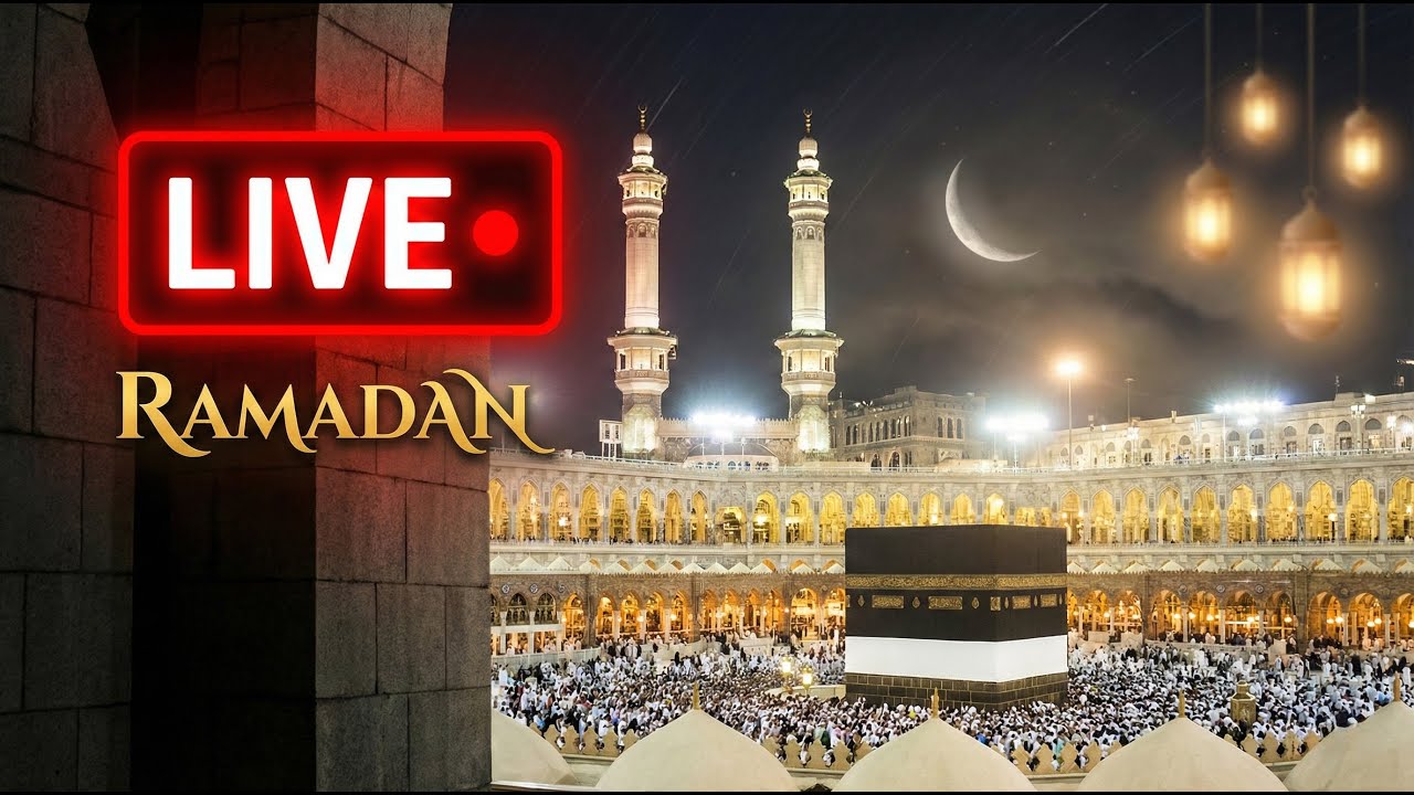 LIVE Makkah Today: Ramadan 2026 (1447 AH) | Taraweeh, Tahajjud & Kaaba 24/7 Stream