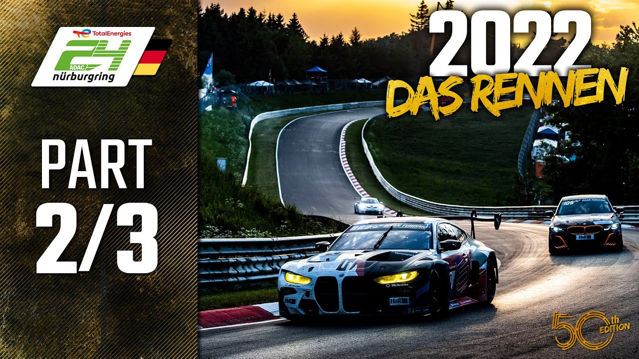 Das Rennen | Part 2/3 | ADAC TotalEnergies 24h Nürburgring 2022 | 🇩🇪 Deutsch